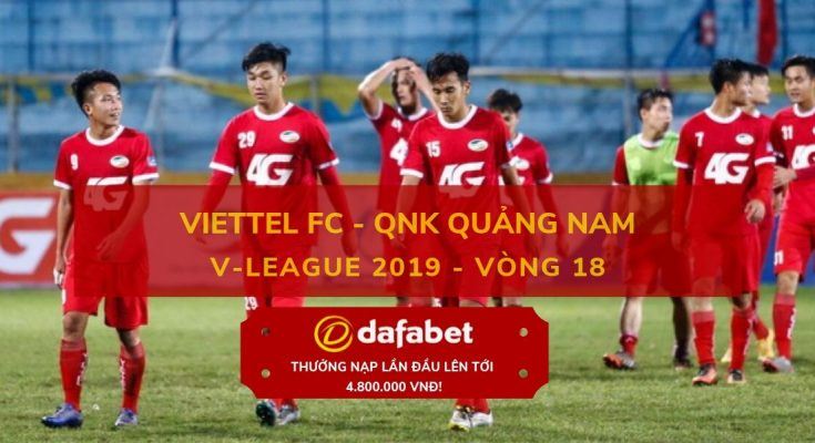 [V-League 2019, Vòng 18] Viettel FC vs QNK Quảng Nam 4
