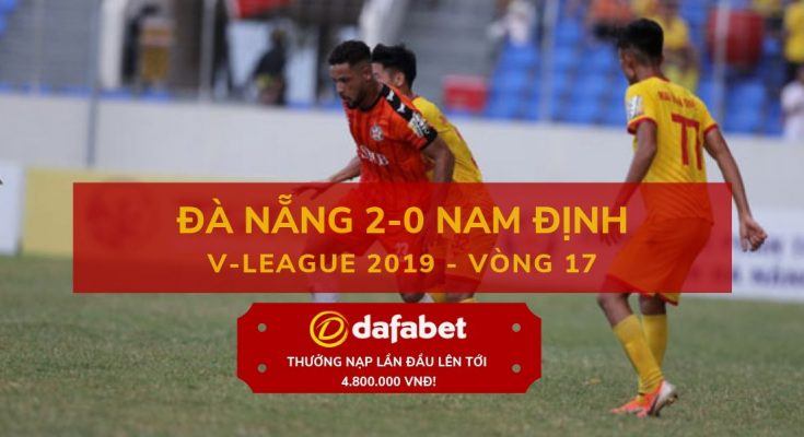 Video xem lại Đà Nẵng 2-0 Nam Định (V-League 2019 - Vòng 17)