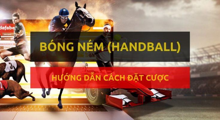 dafabet-huong-dan-dat-cuoc-mon-bong-nem-handball