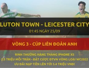 [Cúp liên đoàn] Luton Town vs Leicester City dafabet