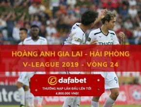 dafabet viet nam ca cuoc [V-League 2019, Vòng 24] HAGL vs Hải Phòng