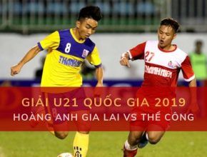 Giải U21 Quốc Gia: Đặt cược U21 Hoàng Anh Gia Lai vs Thể Công