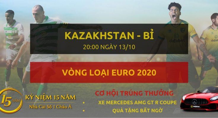 Kazakhstan - Bỉ -Vong loai Euro 2020-13-10