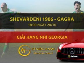 Shevardeni 1906 - Gagra (18h00 ngày 28/10)