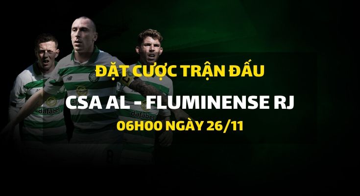 Csa AL - Fluminense RJ (06h00 ngày 26/11)
