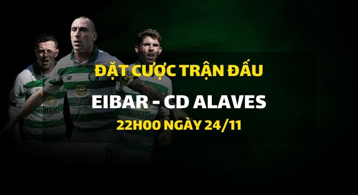 Eibar - CD Alaves (22h00 ngày 24/11)