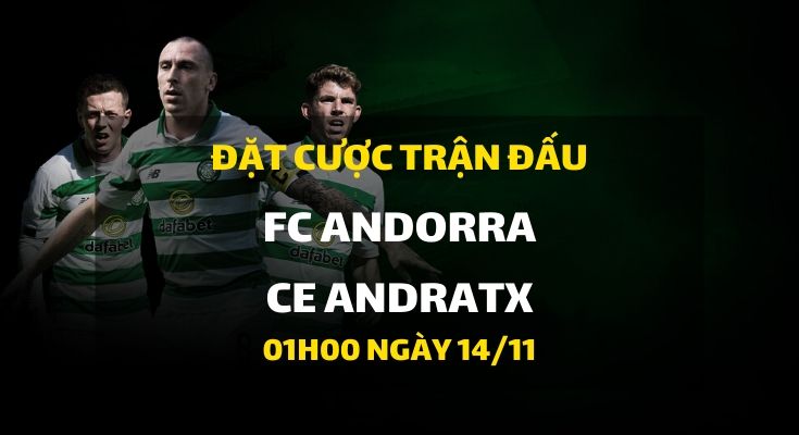 FC Andorra - CE Andratx (01h00 ngày 14/11)