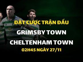 Grimsby Town - Cheltenham Town (02h45 ngày 27/11)