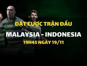 Malaysia - Indonesia (19h45 ngày 19/11)