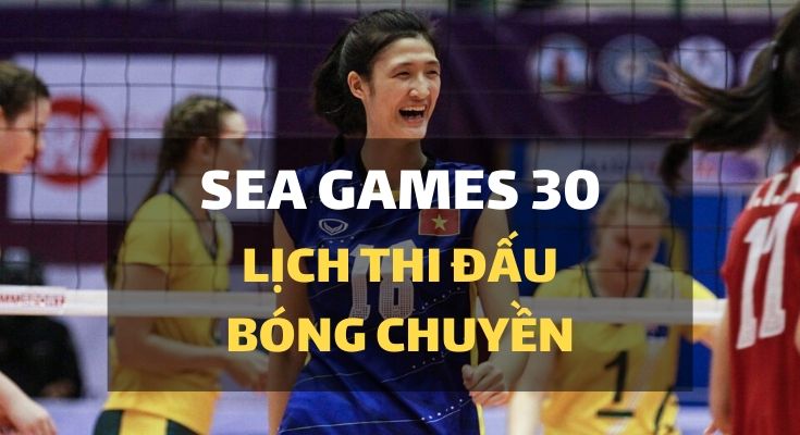 sea-games-30-lich-thi-dau-bong-chuyen-nu-dt-viet-nam