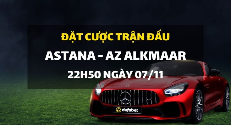 FC ASTANA - AZ Alkmaar (22h50 ngày 07/11)