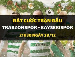 Trabzonspor - Kayserispor (21h30 ngày 28/12)